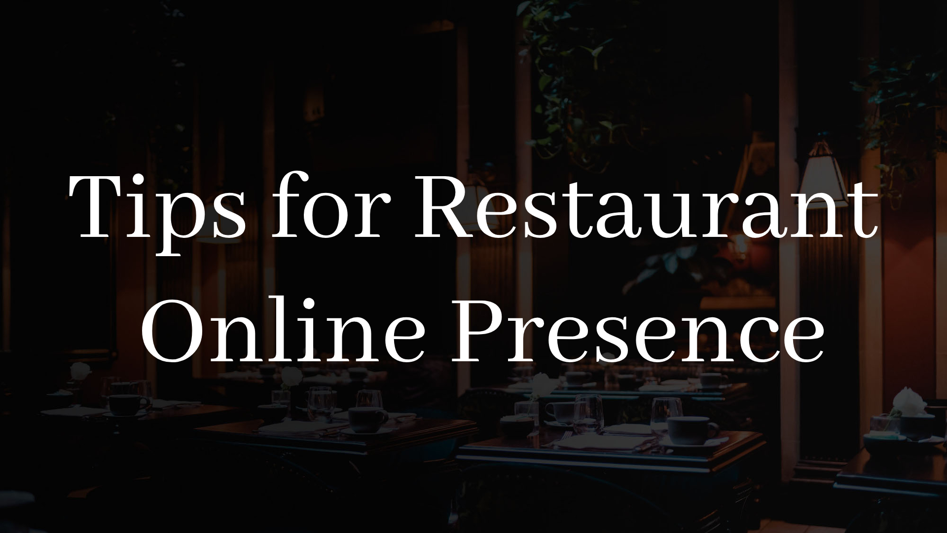 Tips for Restaurant Online Presence