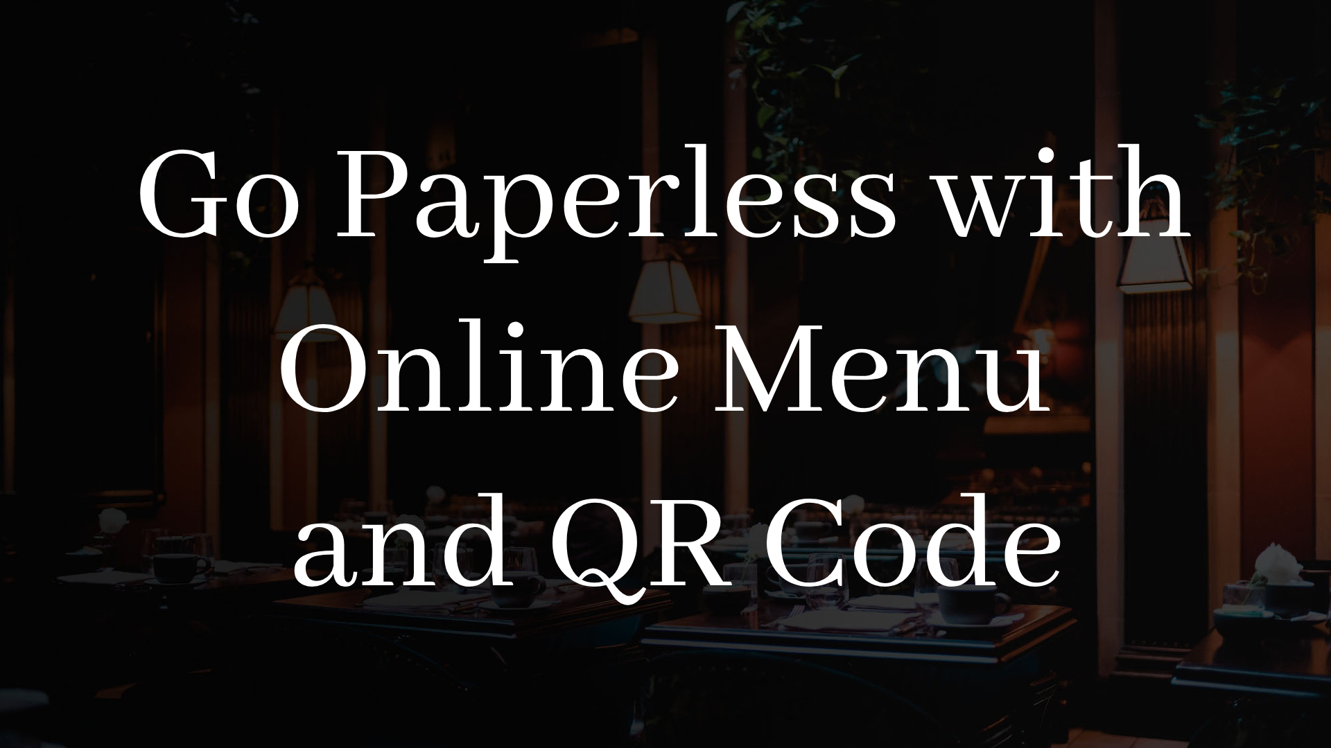 Go Paperless with Online Menu and QR Code